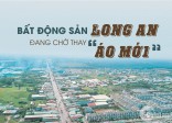 Bất động sản Long An trở thành "điểm nóng" đầu tư